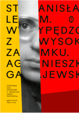 Agnieszka Gajewska, „Stanisław Lem. Wypędzony z Wysokiego Zamku. Biografia”. Wydawnictwo Literackie, 705 stron, w księgarniach od listopada 2021