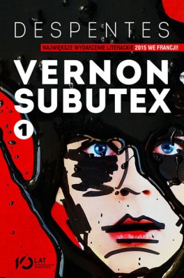 Virginie Despentes, „Vernon Subutex. Tom 1”. Przeł. Jacek Giszczak, Wydawnictwo Otwarte, 376 stron, w księgarniach od marca 2016