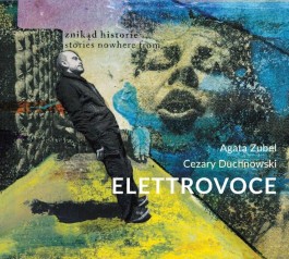 Elettrovoce, „znikąd historie”. CD Accord 2016