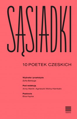 „Sąsiadki. 10 poetek czeskich”. Wybór i przekład Zofia Bałdyga, Warstwy, 88 stron, w księgarniach od października 2020