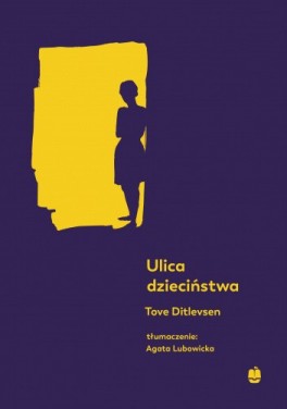 Tove Ditlevsen, „Ulica dzieciństwa”. Przeł. Agata Lubowicka, Marpress, 268 stron, w księgarniach od stycznia 2021