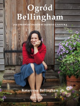 Katarzyna Bellingham, „Ogrody Bellingham”. Wytwórnia, 288 stron, w księgarniach od marca 2024