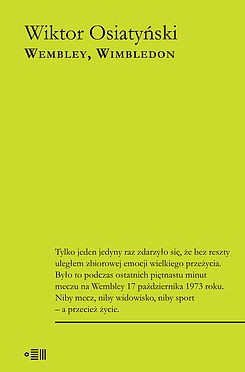 Wiktor Osiatyński, „Wembley. Wimbledon”. Dowody na Istnienie, 320 stron, w księgarniach od października 2017