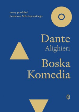 Dante Alighieri, Boska komedia. Przeł. Jarosław Mikołajewski, Wydawnictwo Literackie, w księgarniach od listopada 2021