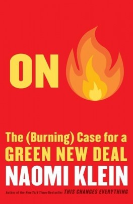 Naomi Klein, „On Fire: The (Burning) Case for a Green New Deal”. Simon & Schuster, 320 stron, w amerykańskich księgarniach od września 2019