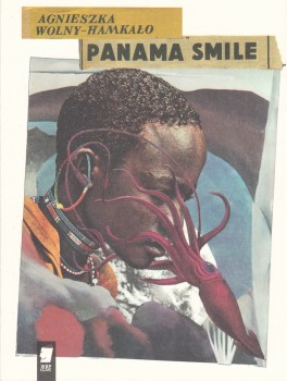 Agnieszka Wolny-Hamkało, „Panama Smile”. WBPiCAK, 46 stron, w księgarniach od marca 2017
