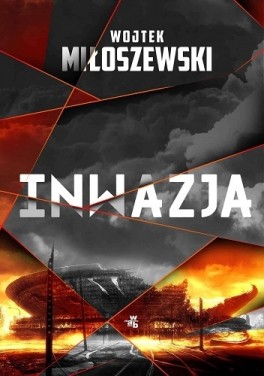 Wojtek Miłoszewski, „Inwazja”. W.A.B., 500 stron, w księgarniach od czerwca 2017