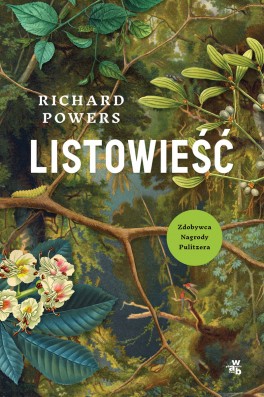 Richard Powers, „Listowieść”. Przeł. Michał Kłobukowski, Wydawnictwo W.A.B., 624 strony, w księgarniach od maja 2021