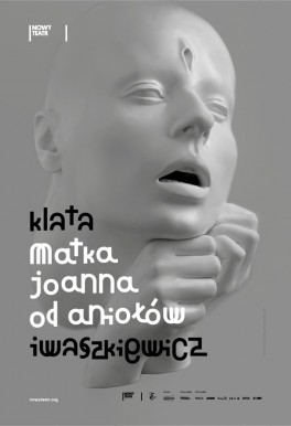 „Matka Joanna od Aniołów”, reż. Jan Klata, Nowy Teatr w Warszawie, prem. 30 listopada 2019