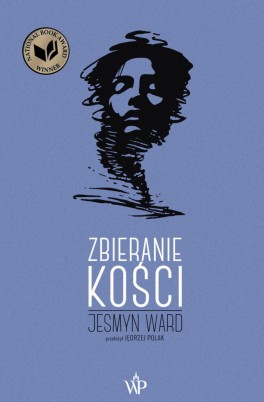 Jesmyn Ward, „Zbieranie kości”. Przeł. Jędrzej Polak, Wydawnictwo Poznańskie, 368 stron, w księgarniach od marca 2020