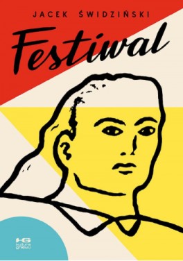 Jacek Świdziński, „Festiwal”. Kultura Gniewu, 402 strony, w księgarniach od maja 2023