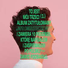 Dawid Podsiadło, Małomiasteczkowy, Sony Music 2018