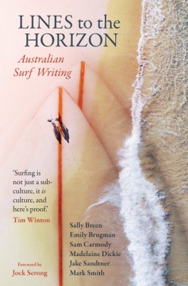 „Lines to the Horizon. Australian Surf Writing”. Fremantle Press, 240 stron, w australijskich księgarniach od 2021 roku