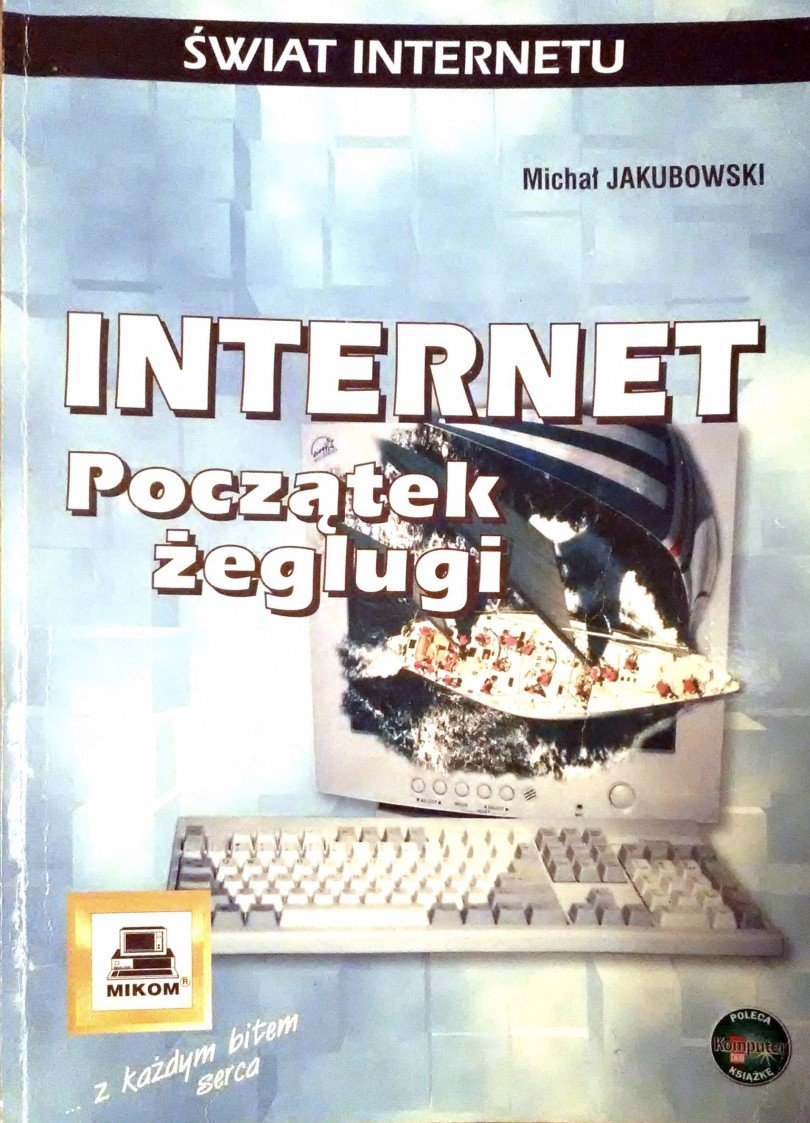 Michał Jakubowski, „Internet. Początek żeglugi”