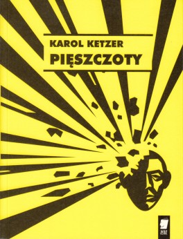 Karol Ketzer, „Pięszczoty”. WBPiCAK, 44 strony, w księgarniach od grudnia 2016