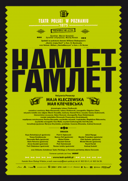 Hamlet, reż. Maja Kleczewska. Teatr POlski w Poznaniu, premiera 7 czerwca 2019