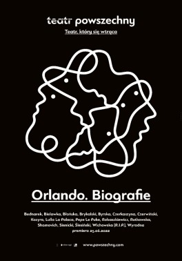 Orlando. Biografie, reż. Agnieszka Błońska, dramaturgia: Olga Byrska. Teatr Powszechny w Warszawie, premiera 26 czerwca 2022