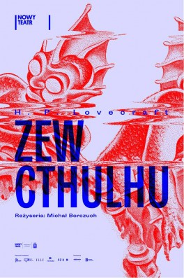 „Zew Cthulhu”, reż. Michał Borczuch. Nowy Teatr w Warszawie, premiera 24 marca 2017