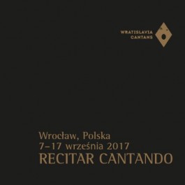 52. Wratislavia Cantans. Recitar Cantando, 7–17 września 2017, Wrocław i inne miasta