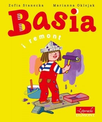 Zofia Stanecka, „Basia i remont”. Wydawnictwo Egmont, 24 strony, w księgarniach od września 2015