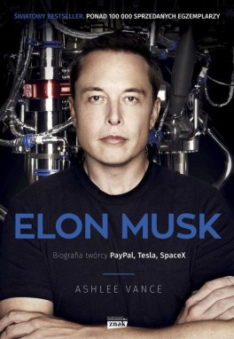 Ashlee Vance , „Elon Musk. Biografia twórcy PayPala, Tesli, SpaceX”. Wydawnictwo Znak Horyzont
