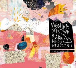 Monika Borzym, Radio-Hedonistycznie, Mystic 2018