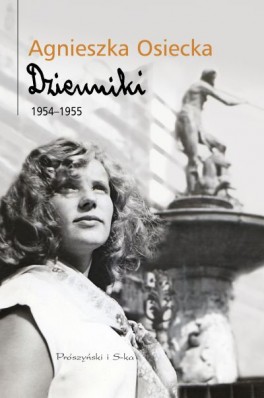 Agnieszka Osiecka, „Dzienniki 1954-1955”. Prószyński i S-ka, 832 strony, w księgarniach od stycznia 2018