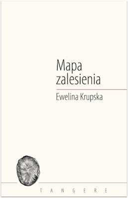 Ewelina Krupska, Mapa zalesienia. Convivo 2016, 114 stron