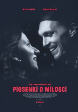 Piosenki o miłości, reż. Tomasz Habowski, w kinach od marca 2022