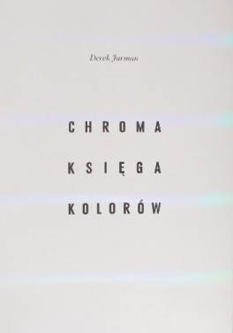 Derek Jarman, „Chroma. Księga kolorów”