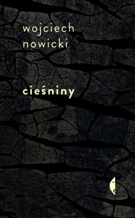 Wojciech Nowicki, „Cieśniny”. Czarne, 344 strony, w księgarniach od października 2019