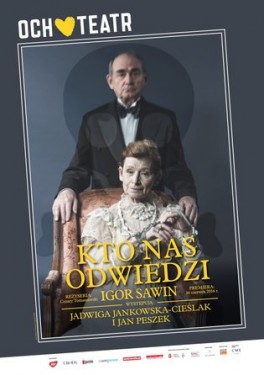 Igor Sawin, „Kto nas odwiedzi”, reż. Cezary Tomaszewski. Och-Teatr, premiera 16 czerwca 2016