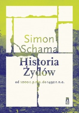 Simon Schama „Historia Żydów od 1000 r. p.n.e. do 1492 r. n.e.”