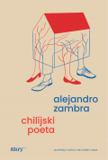 Alejandro Zambra, „Chilijski poeta”