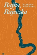 Barbara Sadurska, „Bajka, Bajeczka”