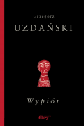 Grzegorz Uzdański, „Wypiór”